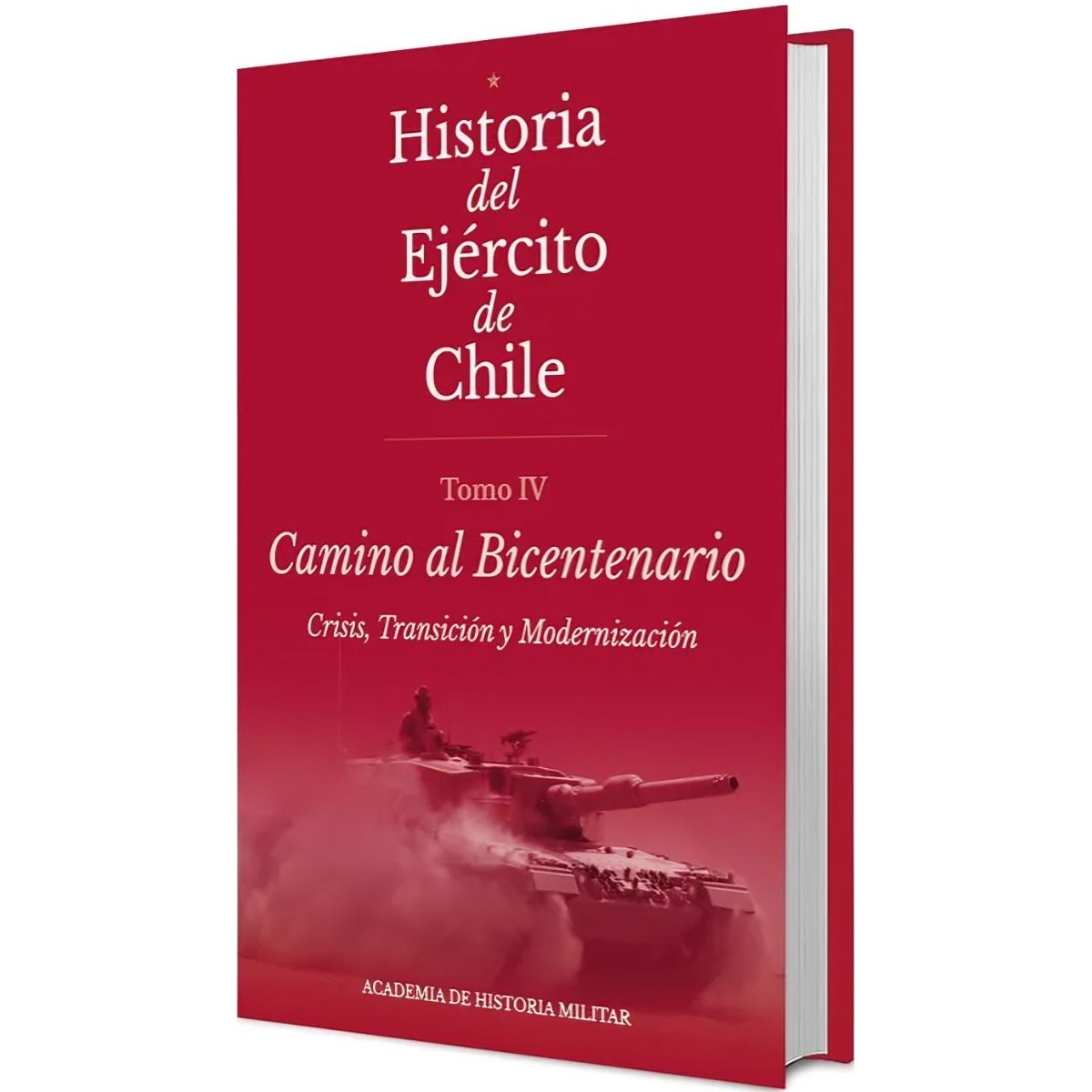 TOP10BOOKS - LIBRO Historia Del Ejercito De Chile. Tomo IV Camino Al Bicentenario