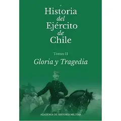 TOP10BOOKS - LIBRO Historia Del Ejército De Chile. Tomo II. Gloria Y Tragedia