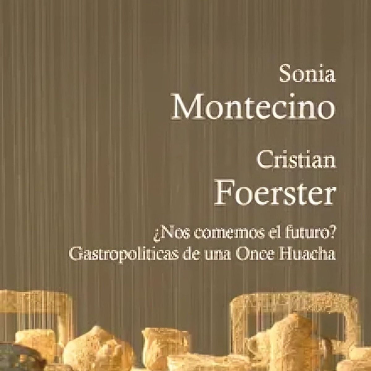 TOP10BOOKS - LIBRO ¿nos Comemos El Futuro? Gastropolíticas De Una Once Huacha