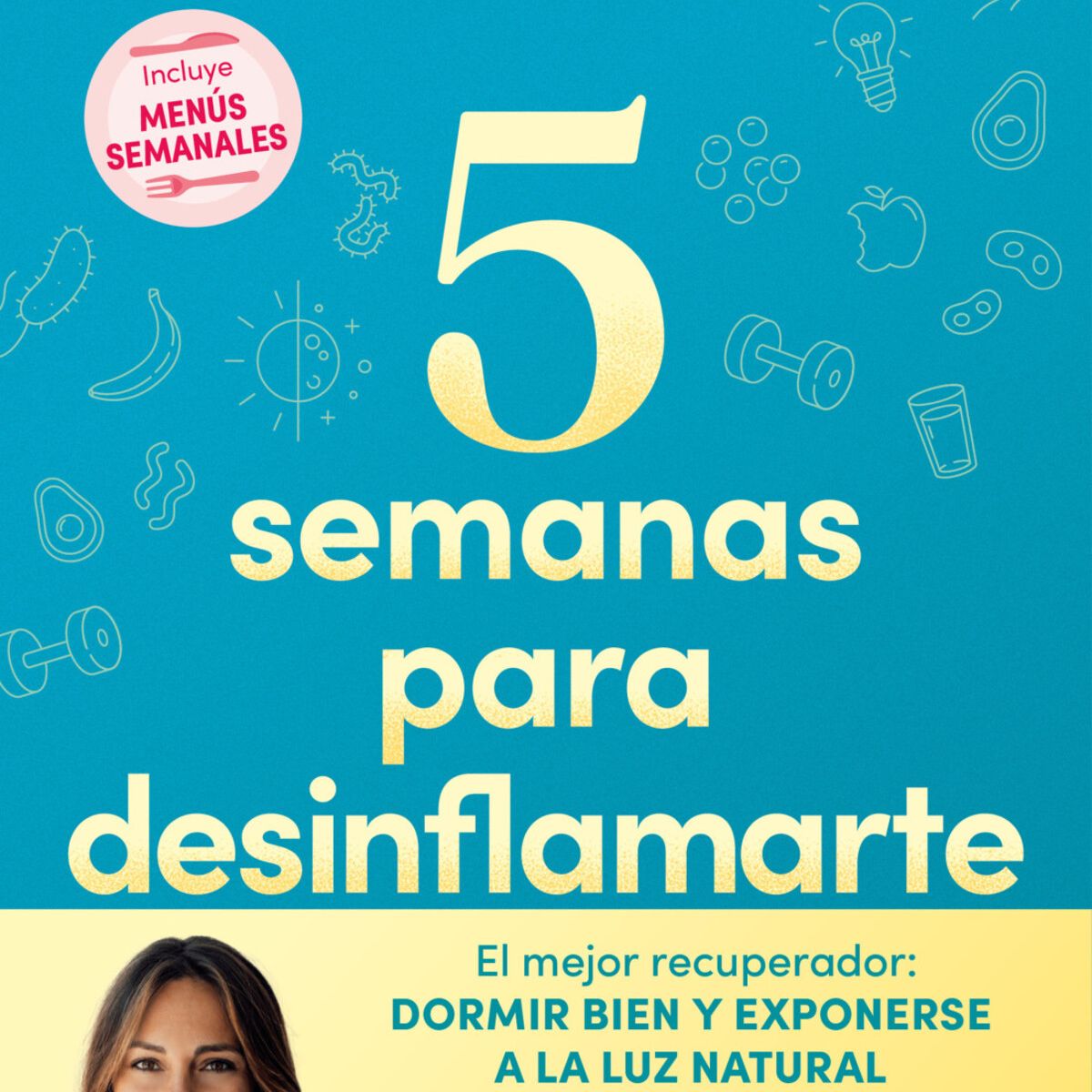 TOP10BOOKS - LIBRO 5 Semanas Para Desinflamarte - 5 Semanas Para Desinflamarte