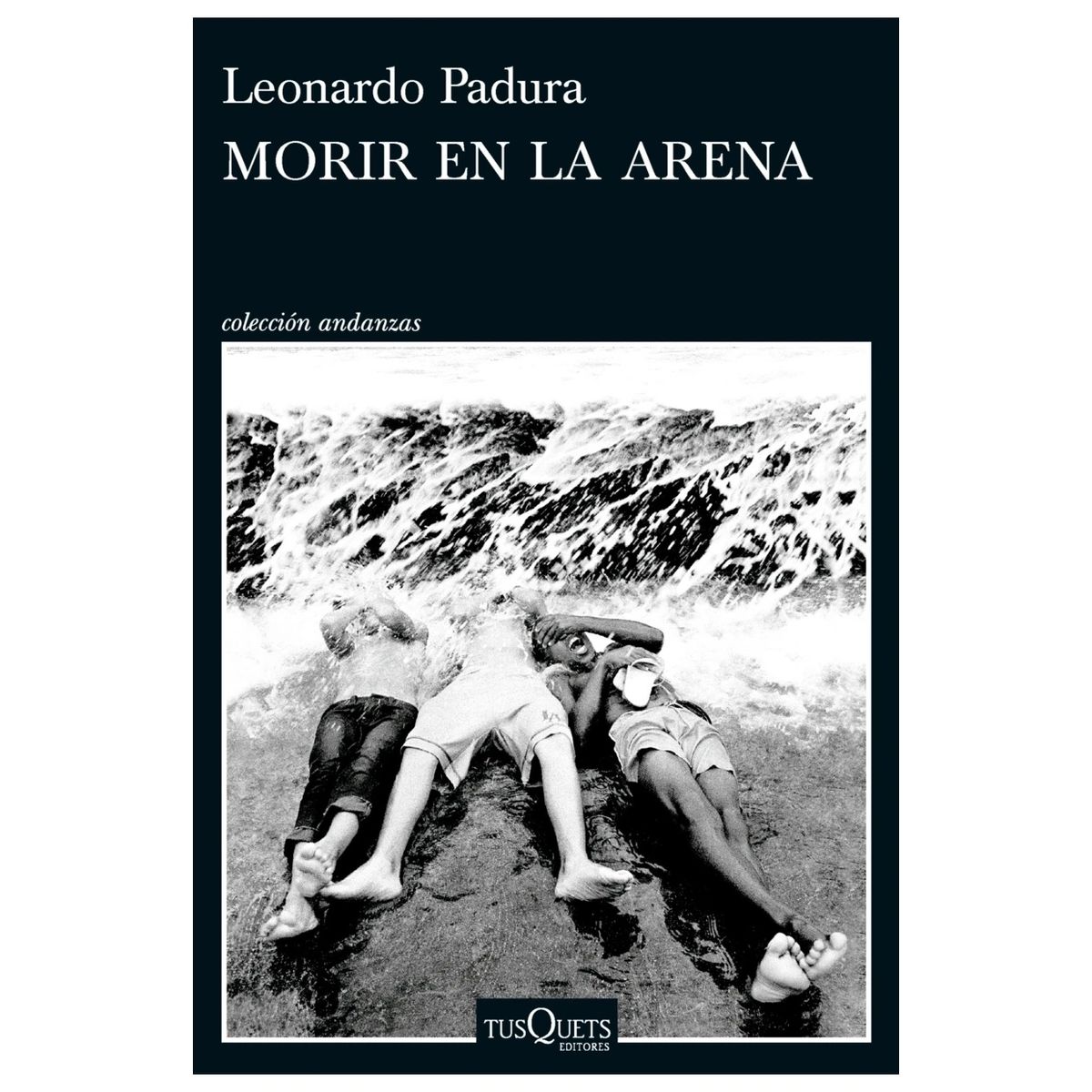 HITWAY MUSIC - MORIR EN LA ARENA TAPA BLANDA - LEONARDO PADURA - LIBRO