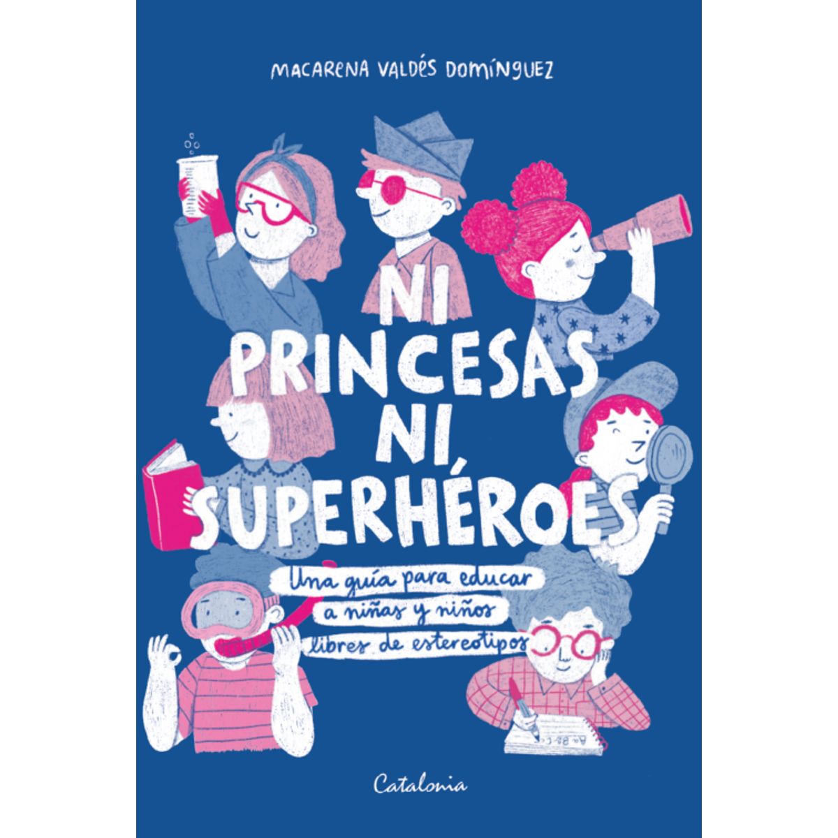 CATALONIA - Ni princesas ni superhéroes - Macarena Valdés Domínguez