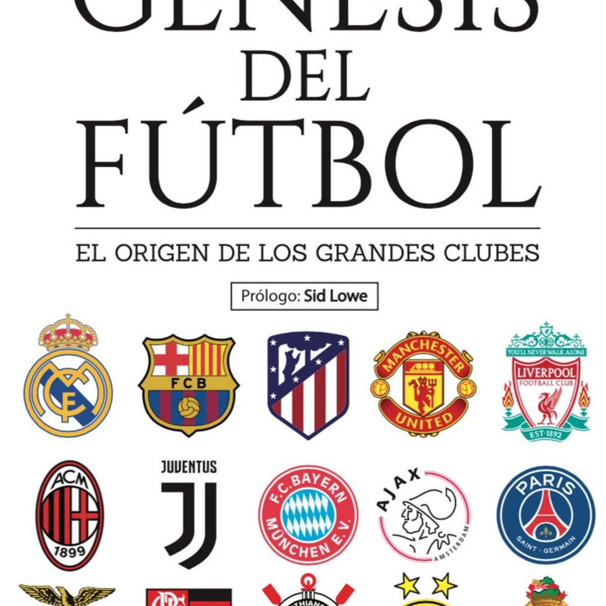 GENERICO - Libro Génesis Del Fútbol El Origen De Los Grandes Clubes