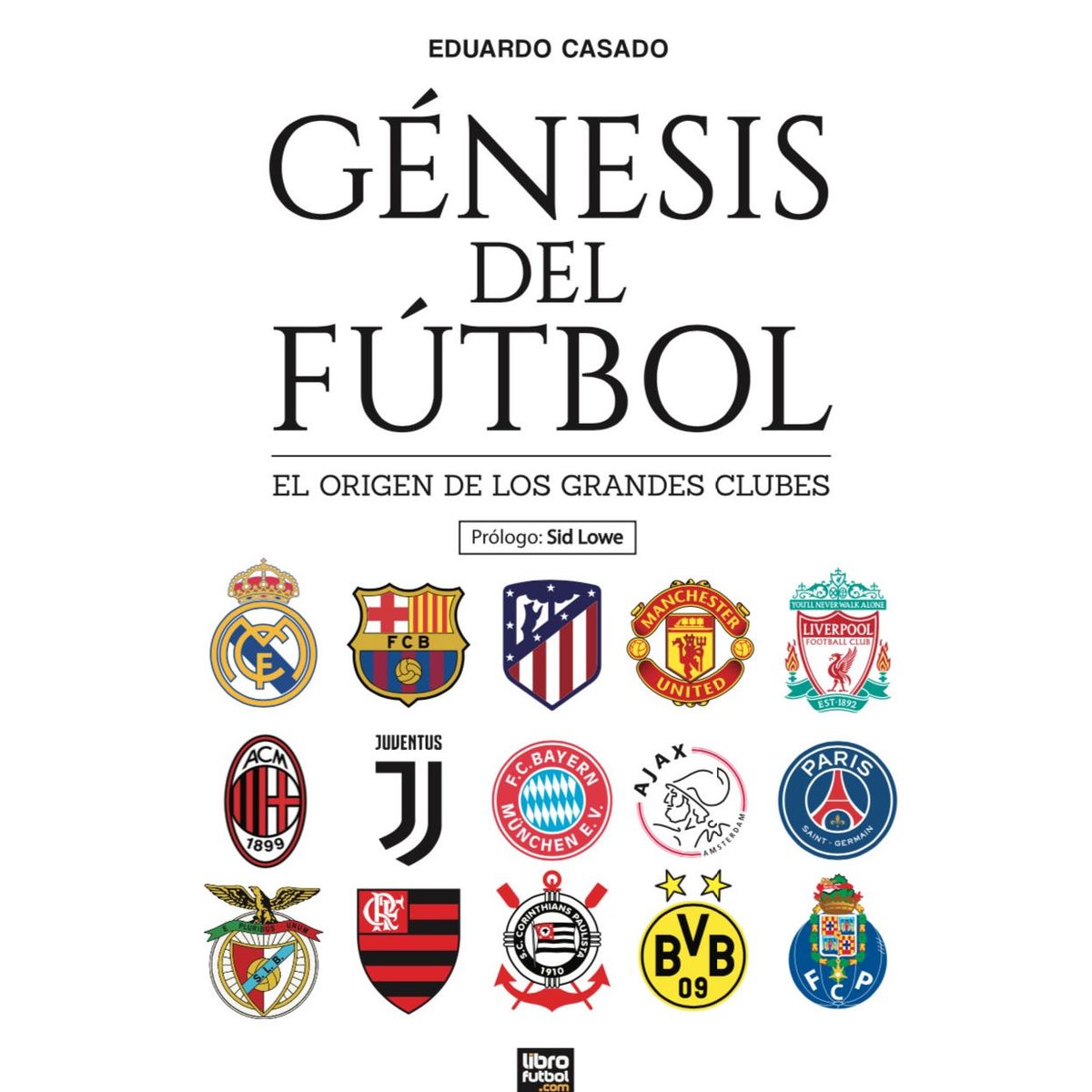 GENERICO - Libro Génesis Del Fútbol El Origen De Los Grandes Clubes