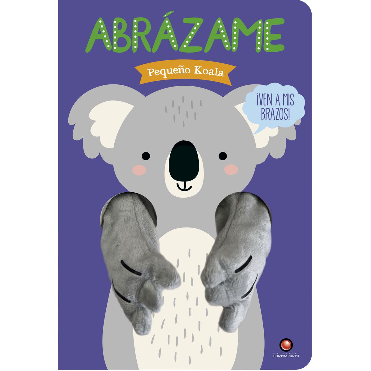 EDITORIAL CONTRAPUNTO - Abrázame. Pequeño Koala