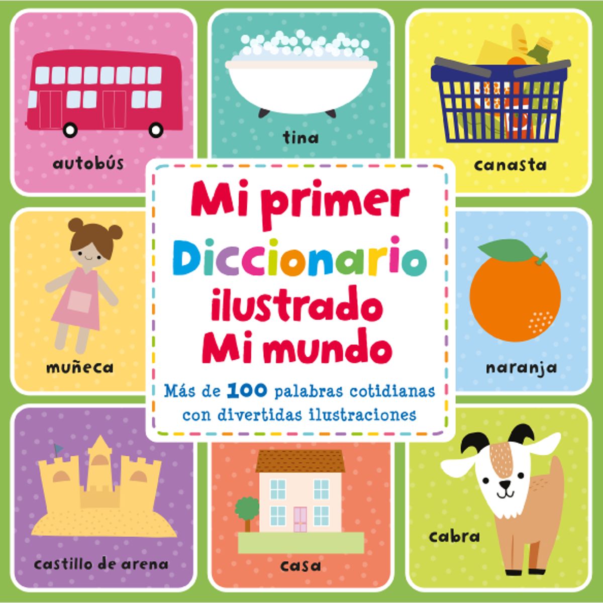 EDITORIAL CONTRAPUNTO - Mi primer diccionario ilustrado. Mi mundo