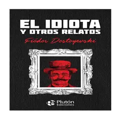 PLUTON - EL IDIOTA Y OTROS RELATOS