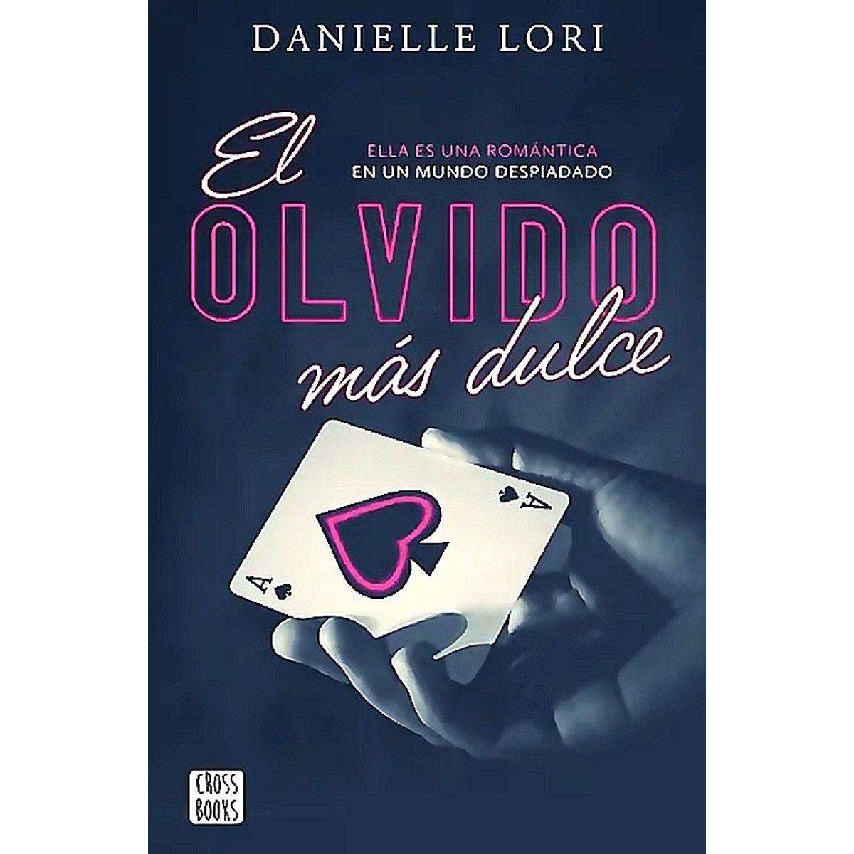 CROSS BOOKS - Libro El olvido más dulce - Danielle Lori