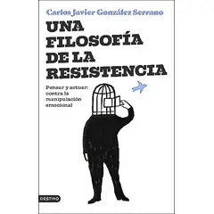 DESTINO - Una filosofía de la resistencia - Carlos J González Serrano