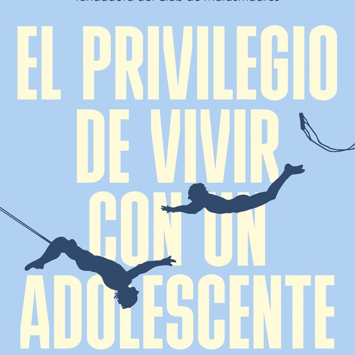 BOOKET - PRIVILEGIO DE VIVIR CON UN ADOLESCENTE - Sonia L Iglesias