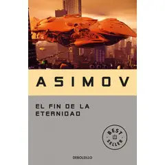 DEBOLSILLO - Libro El fin de la eternidad - Asimov, Isaac