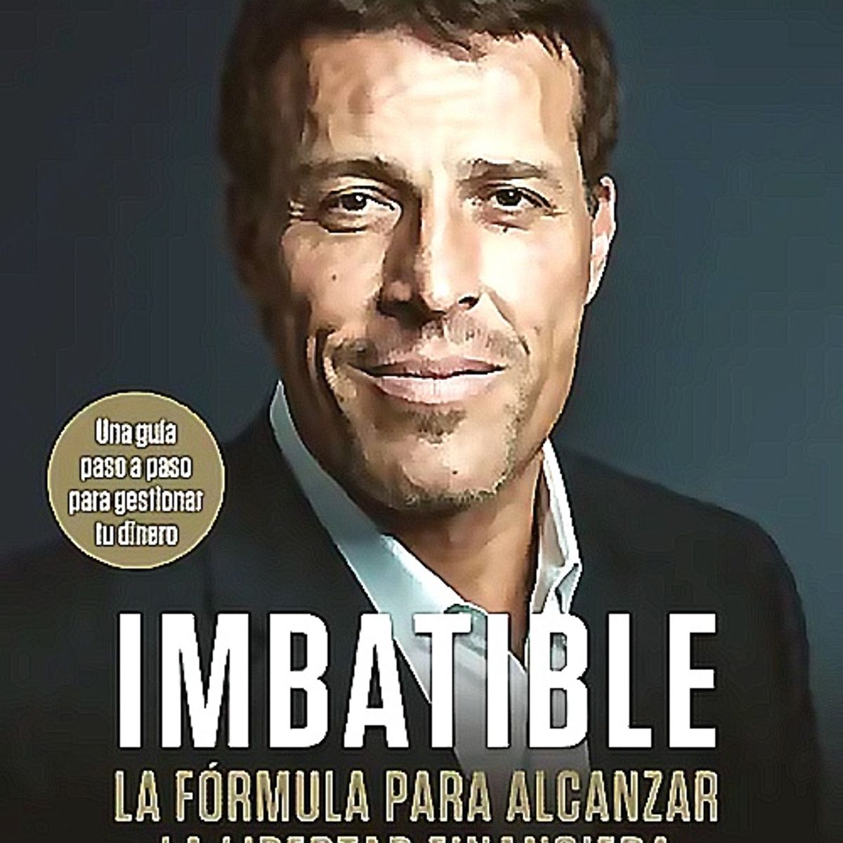 Deusto - Libro Imbatible - Tony Robbins