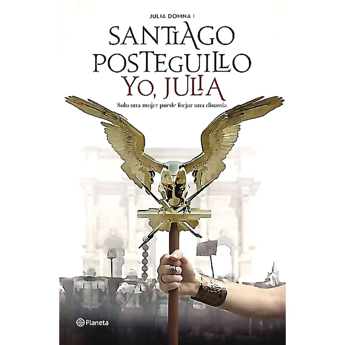 PLANETA - Libro Yo, Julia - Santiago Posteguillo
