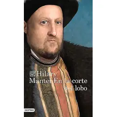 DESTINO - Libro En la corte del lobo - Hilary Mantel