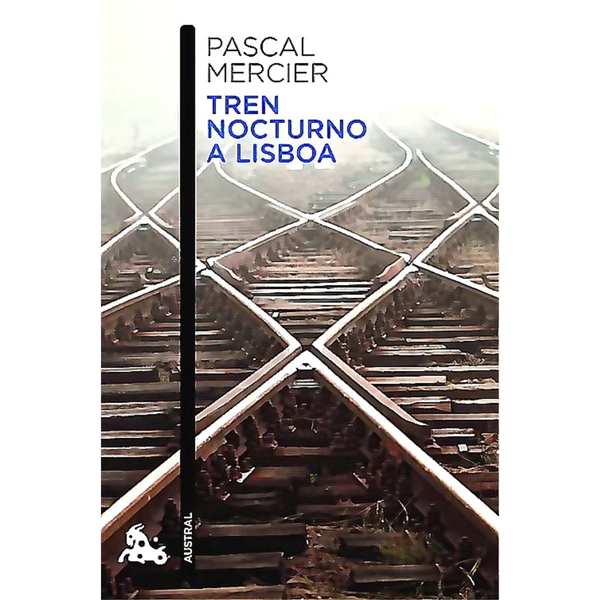 AUSTRAL - Libro Tren nocturno a Lisboa - Pascal Mercier