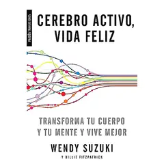 PAIDOS - Libro Cerebro activo, vida feliz - Wendy Suzuki
