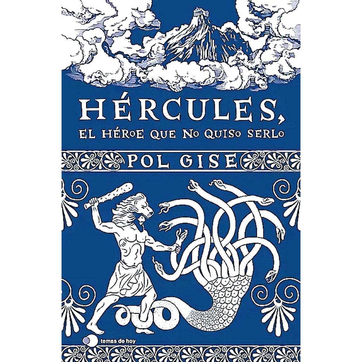 TEMAS DE HOY - Libro Hércules, el héroe que no quiso serlo - Pol Gise
