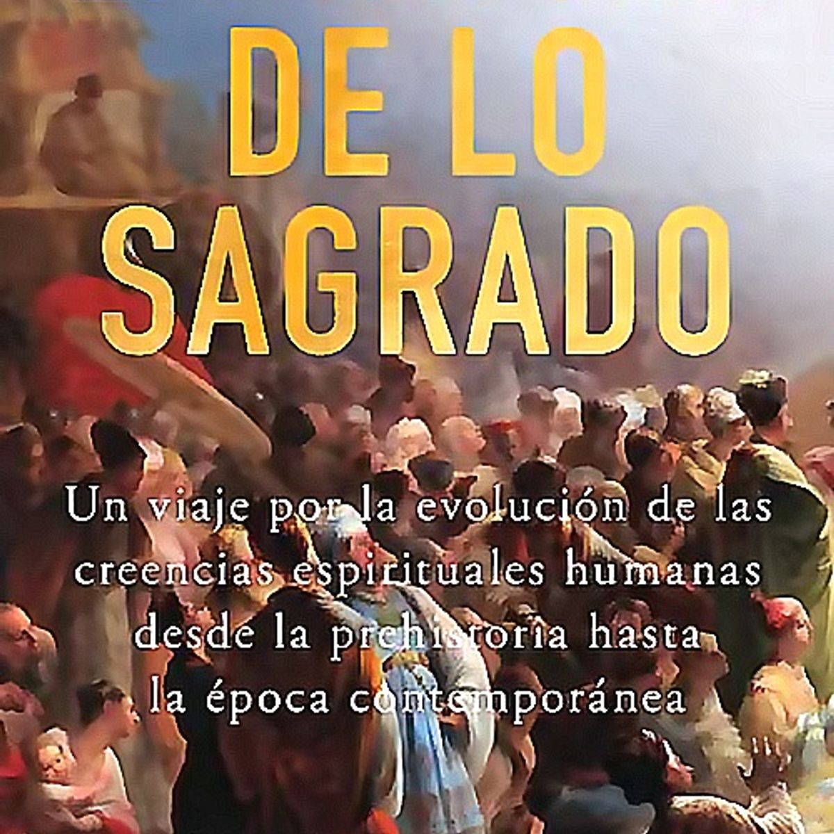 Deusto - Libro La odisea de lo sagrado - Frédéric Lenoir