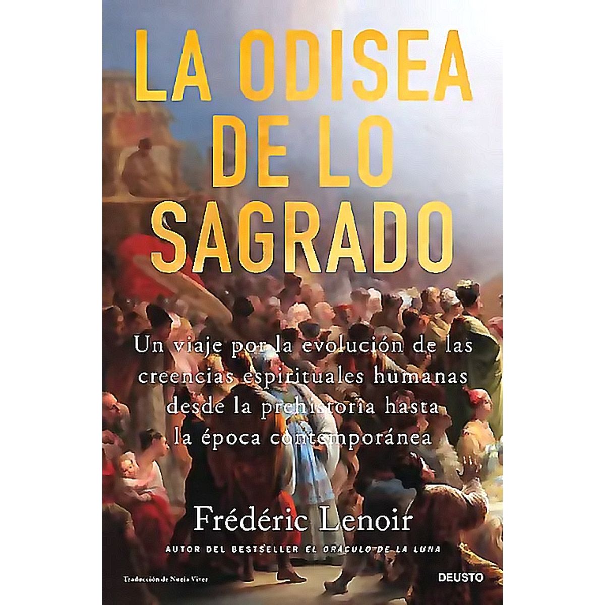 Deusto - Libro La odisea de lo sagrado - Frédéric Lenoir