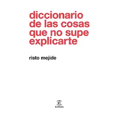 ESPASA - Diccionario de las cosas que no supe explicarte - R Mejide