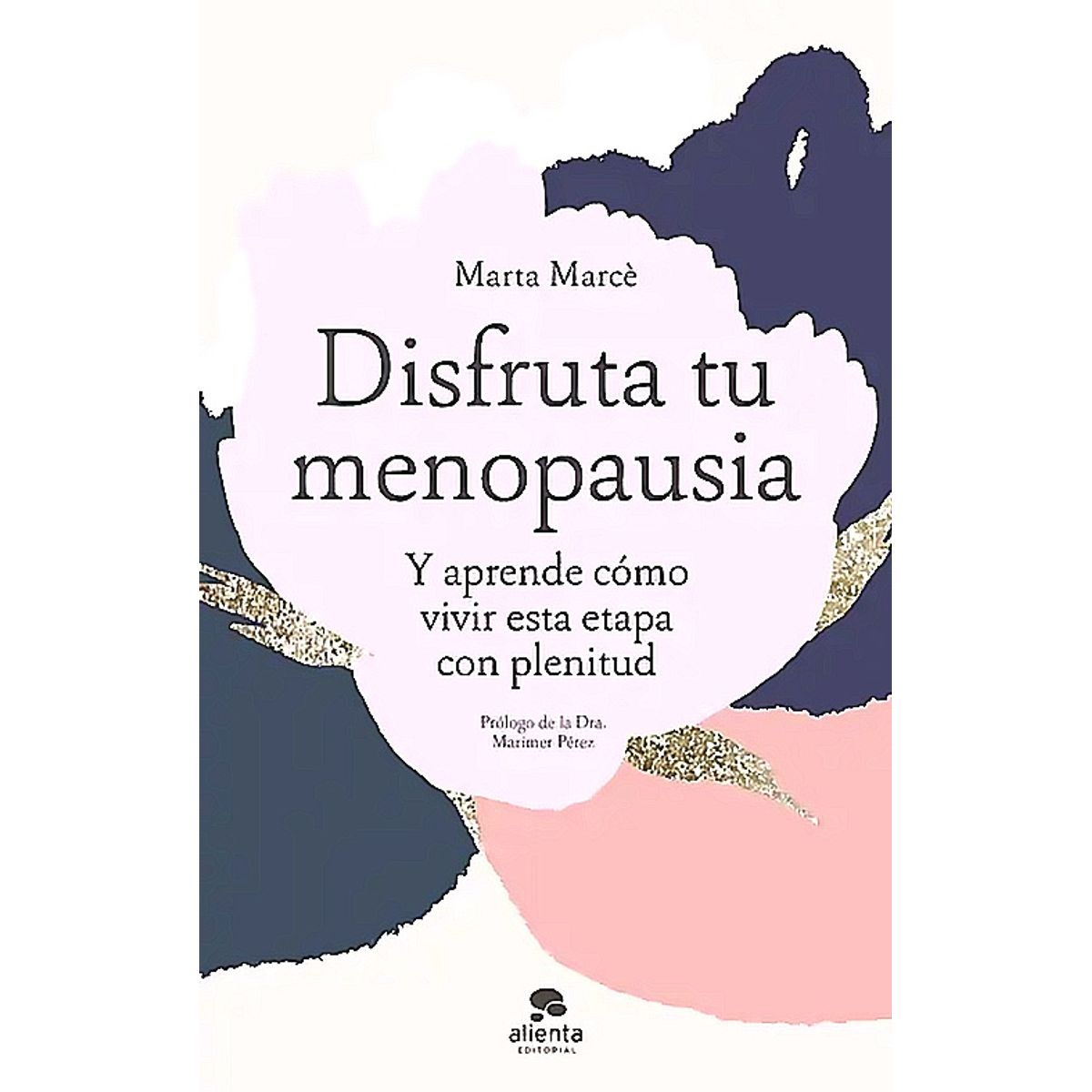 ALIENTA EDITORIAL - Libro Disfruta tu menopausia - Marta Marcè