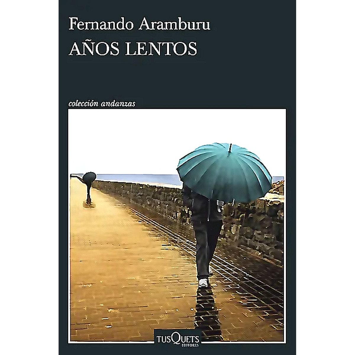 TUSQUETS - Libro Años lentos - Fernando Aramburu