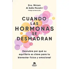 ALIENTA EDITORIAL - Cuando las hormonas se desmadran - Miriam Al Adib Mendiri