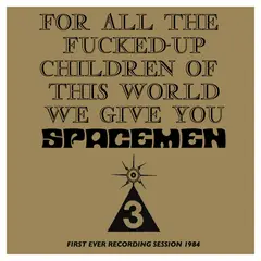 GENERICO - Spacemen 3 -For All The Fucked-Up Children Of This World We Give You Spacemen 3- Vinilo