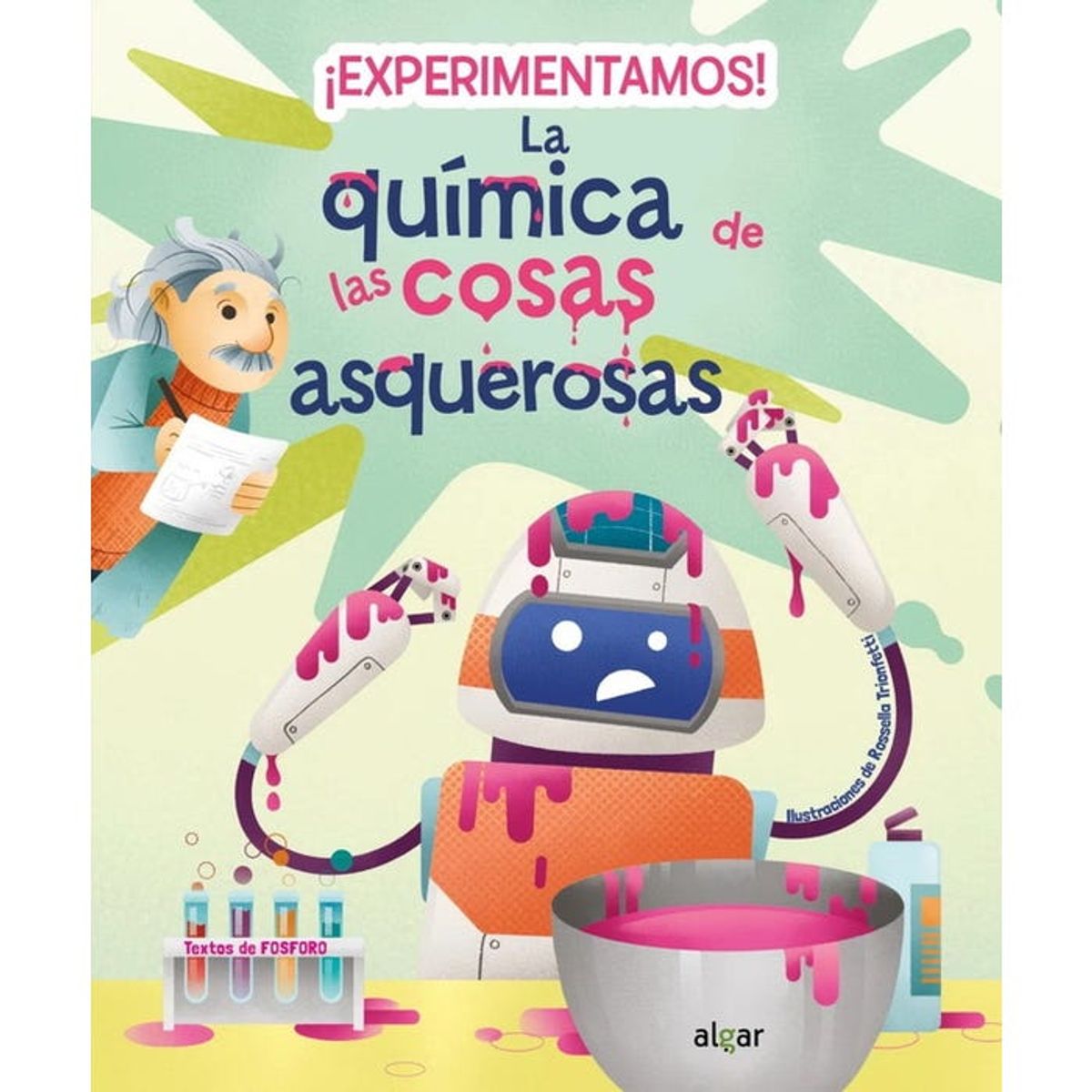 ALGAR - EXPERIMENTAMOS LA QUIMICA DE LAS COSAS ASQUEROSA 