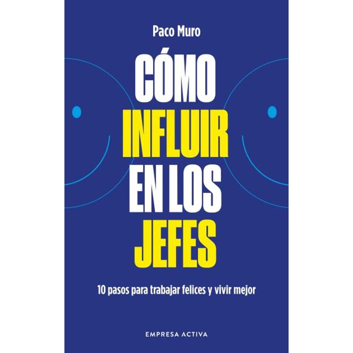 EMPRESA ACTIVA - COMO INFLUIR EN LOS JEFES