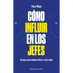 EMPRESA ACTIVA - COMO INFLUIR EN LOS JEFES