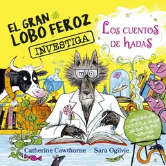 EDICIONES OBELISCO - El gran lobo feroz investiga los cuentos de hadas