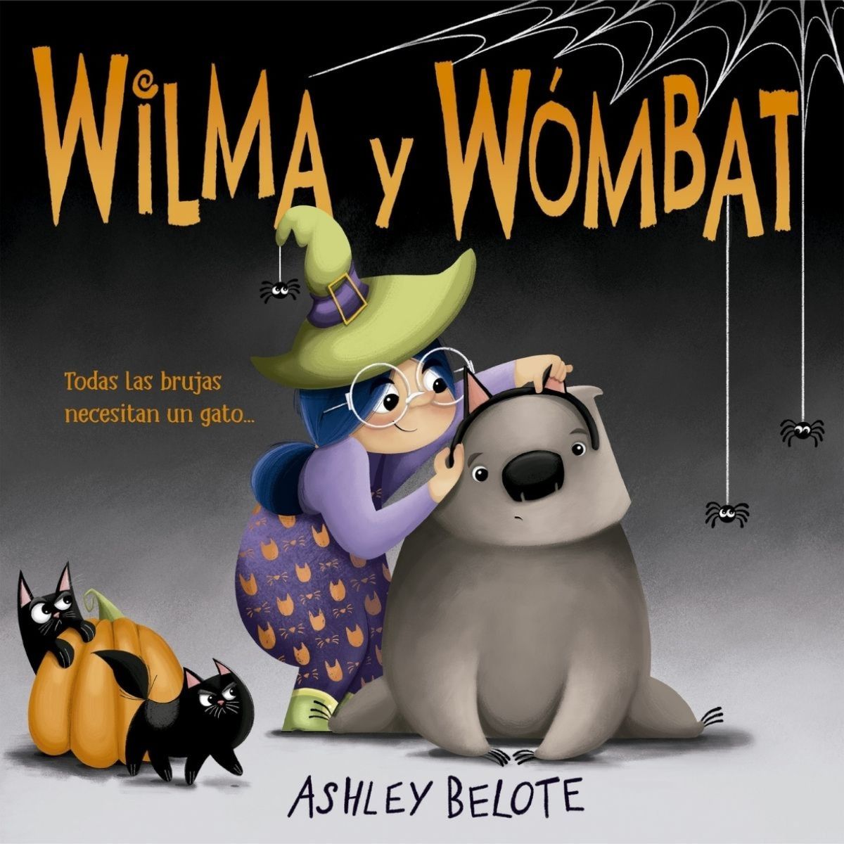 EDICIONES OBELISCO - Wilma y Wómbat. Todas las brujas necesitan un gato