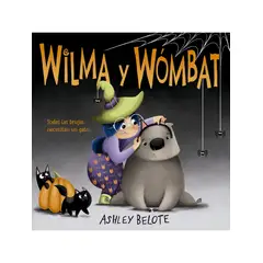 EDICIONES OBELISCO - Wilma y Wómbat. Todas las brujas necesitan un gato
