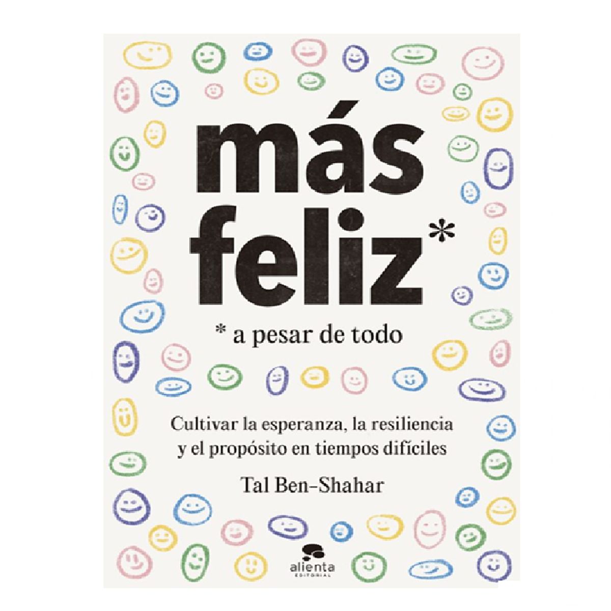 ALIENTA EDITORIAL - MAS FELIZ A PESAR DE TODO