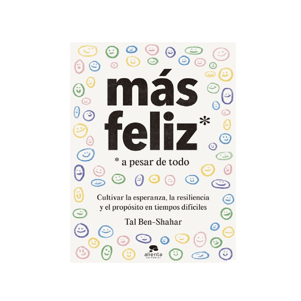 ALIENTA EDITORIAL - MAS FELIZ A PESAR DE TODO