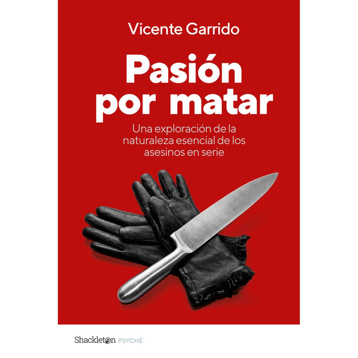 SHACKLETON BOOKS - PASION POR MA TAR GARRIDO VICENTE