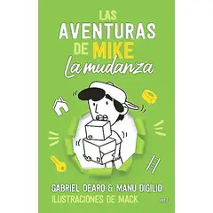 EDICIONES MINOTAURO - Libro Las aventuras de Mike 3: la mudanza - Gabriel Dearo
