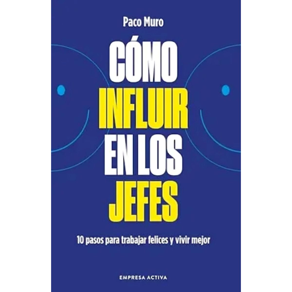TOP10BOOKS - LIBRO Cómo Influir En Los Jefes - Cómo Influir En Los Jefes