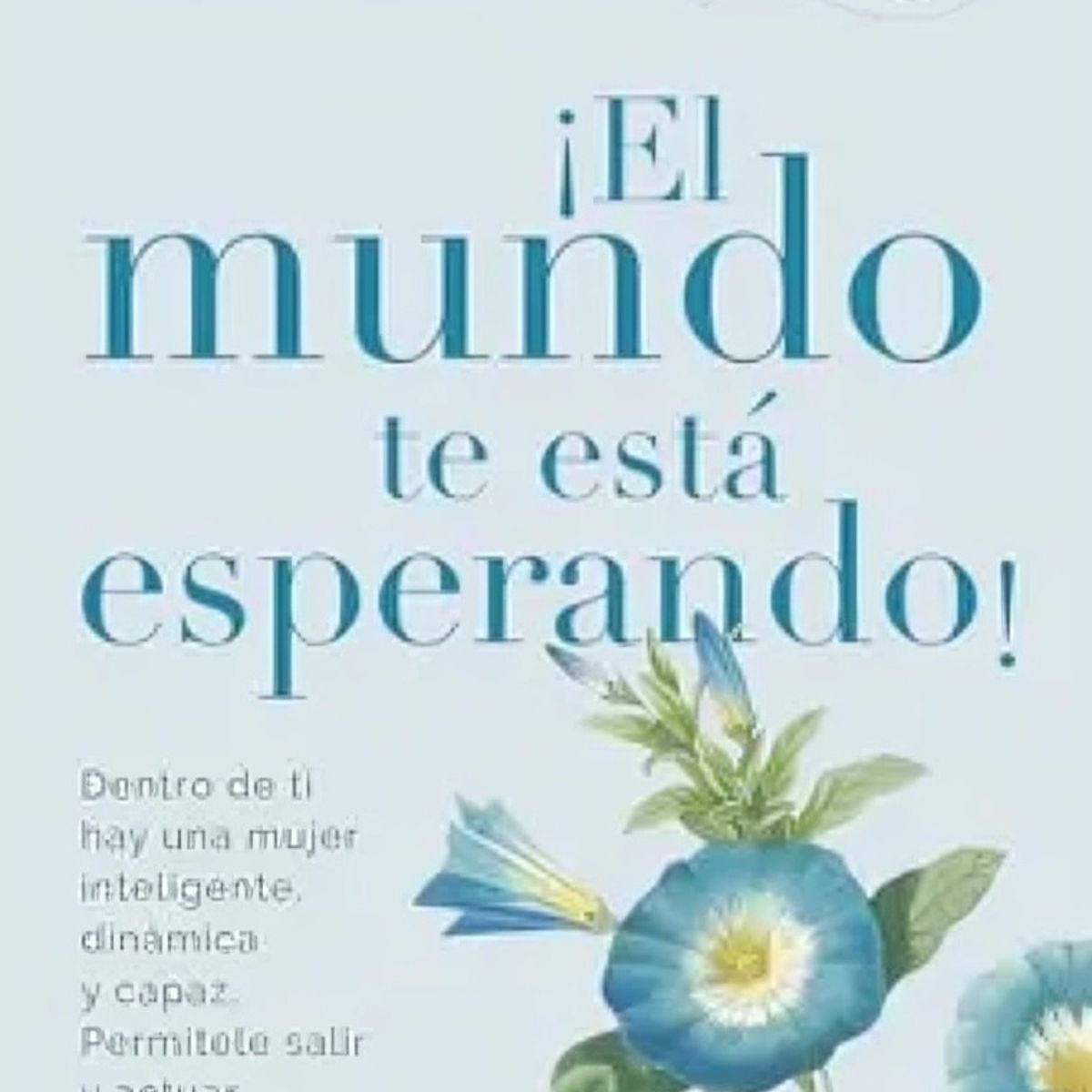 TOP10BOOKS - LIBRO ¡el Mundo Te Está Esperando! - ¡El Mundo Te Está Esperando!