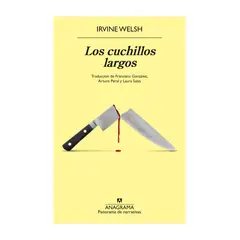 TOP10BOOKS - LIBRO Los Cuchillos Largos - IRVINE WELSH