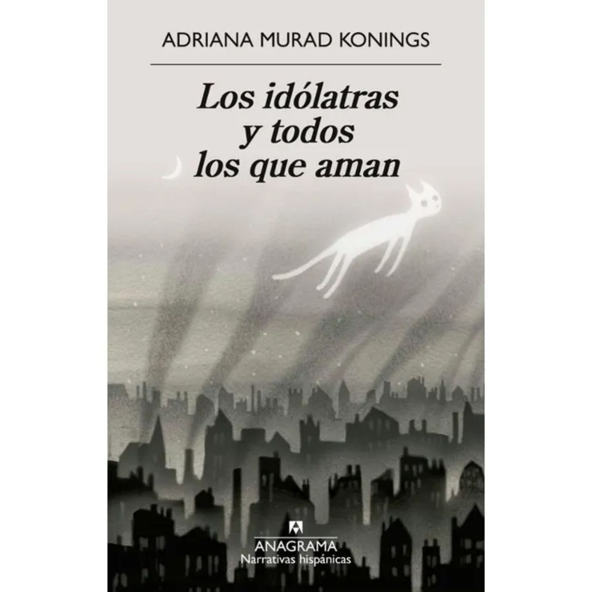 TOP10BOOKS - LIBRO Los Idólatras Y Todos Los Que Aman - Los Idólatras Y Todos Los Que Aman