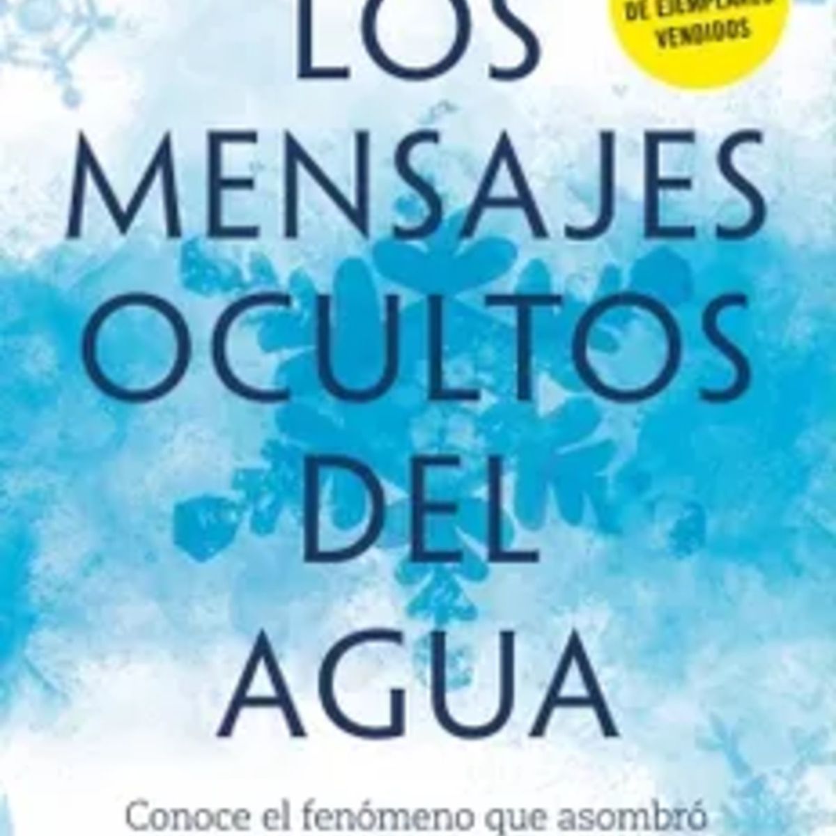 TOP10BOOKS - LIBRO Los Mensajes Ocultos Del Agua - Los Mensajes Ocultos Del Agua