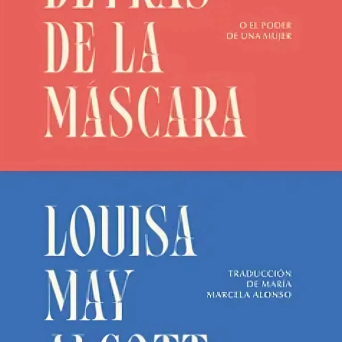 TOP10BOOKS - LIBRO Detrás De La Máscara O El Poder De Una Mujer