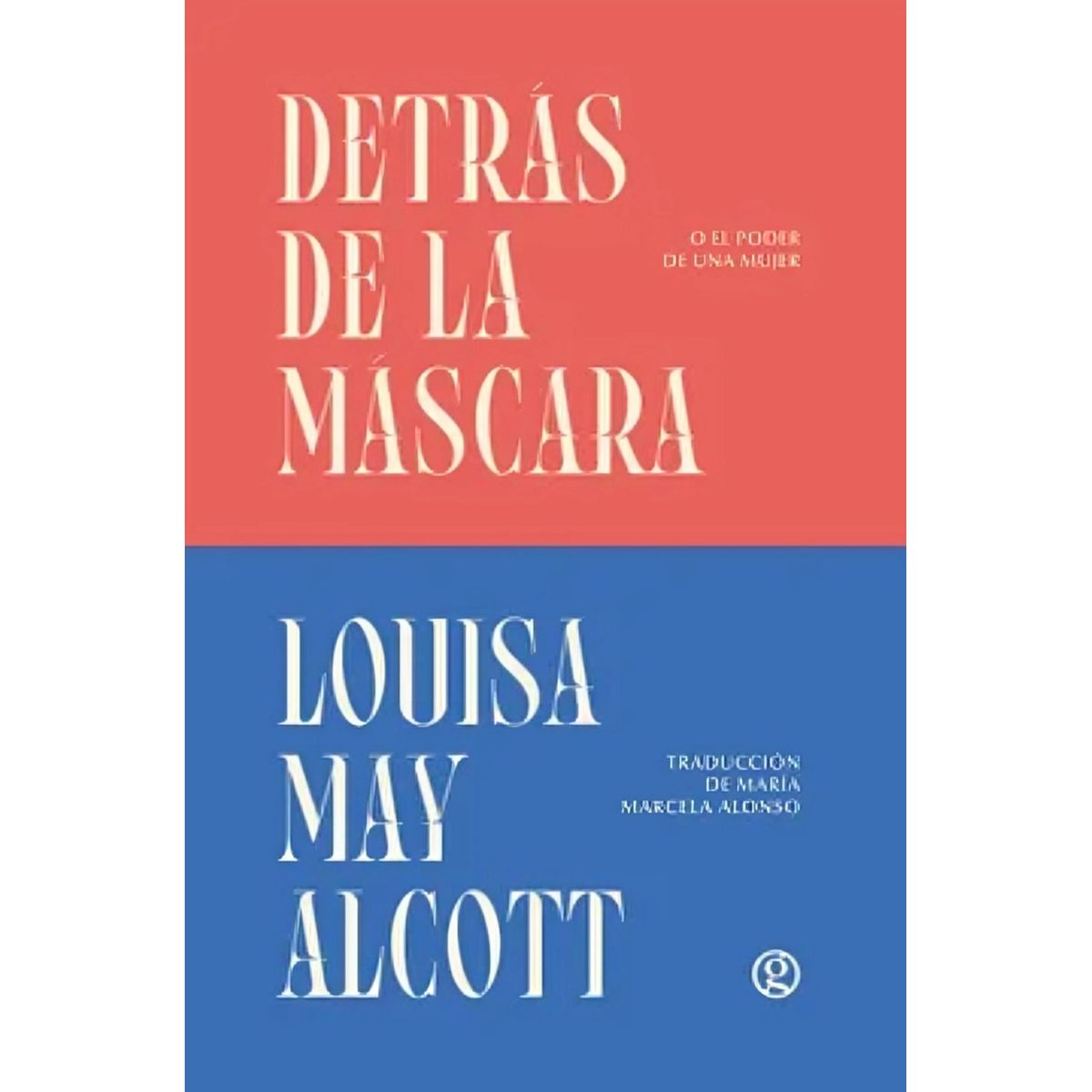 TOP10BOOKS - LIBRO Detrás De La Máscara O El Poder De Una Mujer