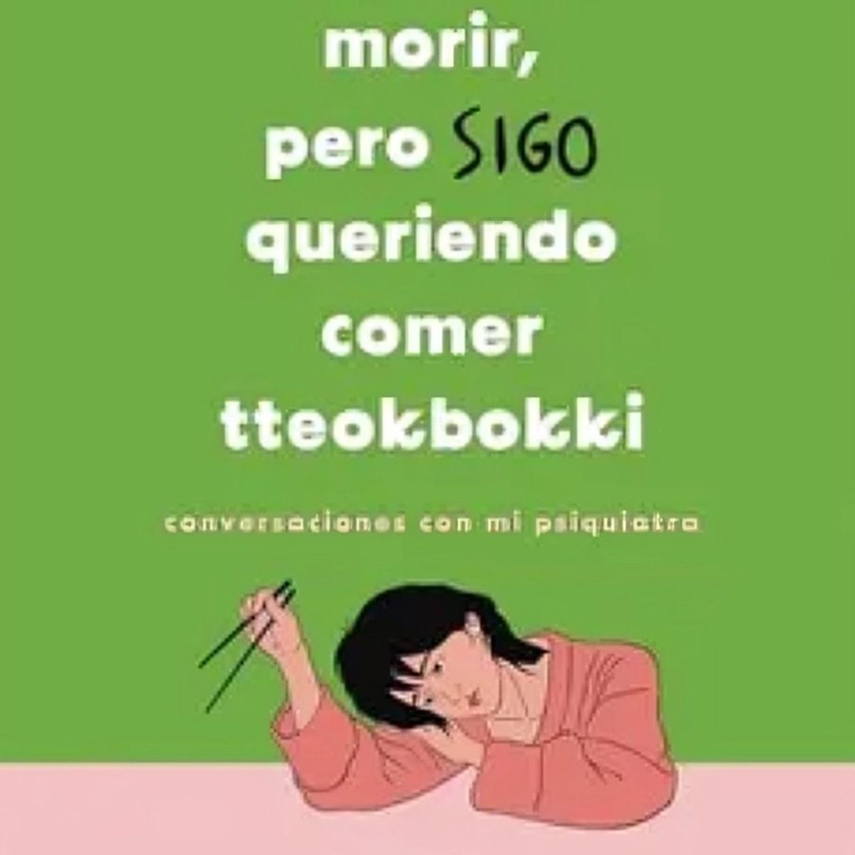 TOP10BOOKS - LIBRO Quiero Morir, Pero Sigo Queriendo Comer Tteokbokki
