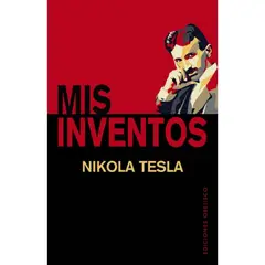 EDICIONES OBELISCO - Mis inventos. Nikola Tesla