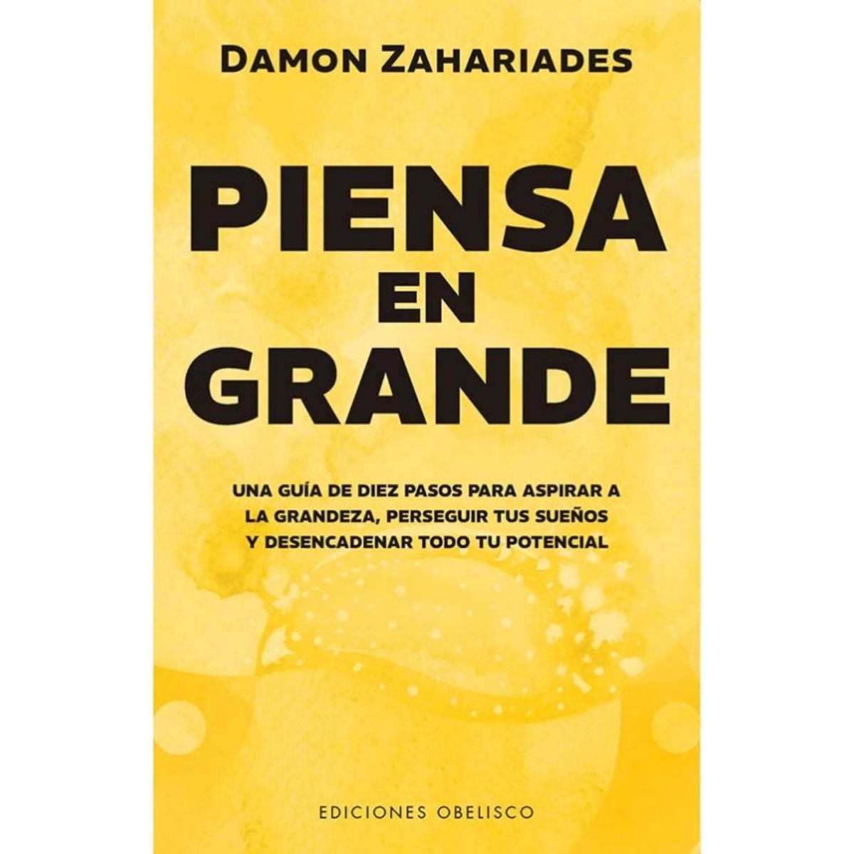 EDICIONES OBELISCO - Piensa en grande de Editorial Obelisco