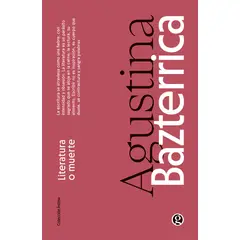 EDICIONES GODOT - Libro Literatura o muerte - Agustina Bazterrica