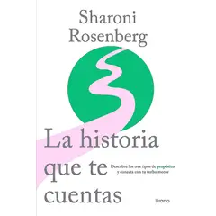 EDICIONES URANO - Libro La Historia Que Te Cuentas - Rosenberg, Sharoni